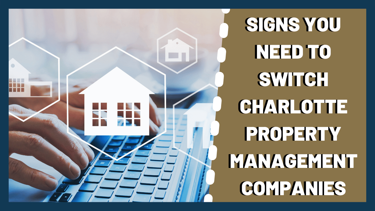 Signs You Need to Switch Charlotte Property Management Companies