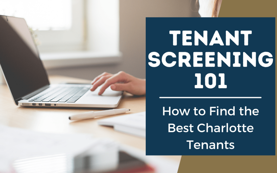 Tenant Screening 101 – How to Find the Best Charlotte Tenants