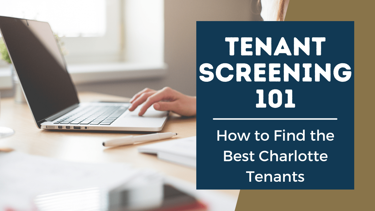 Tenant Screening 101 - How to Find the Best Charlotte Tenants