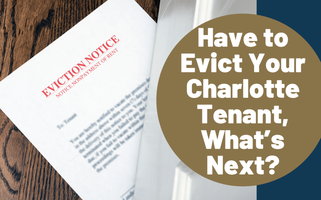 Have to Evict Your Charlotte Tenant, What’s Next?