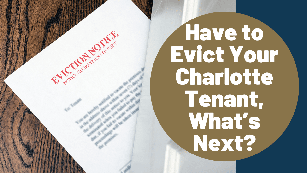 Have to Evict Your Charlotte Tenant, What’s Next?