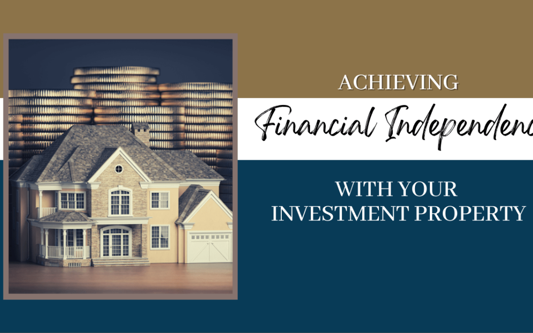 Achieving Financial Independence with your Charlotte Investment Property