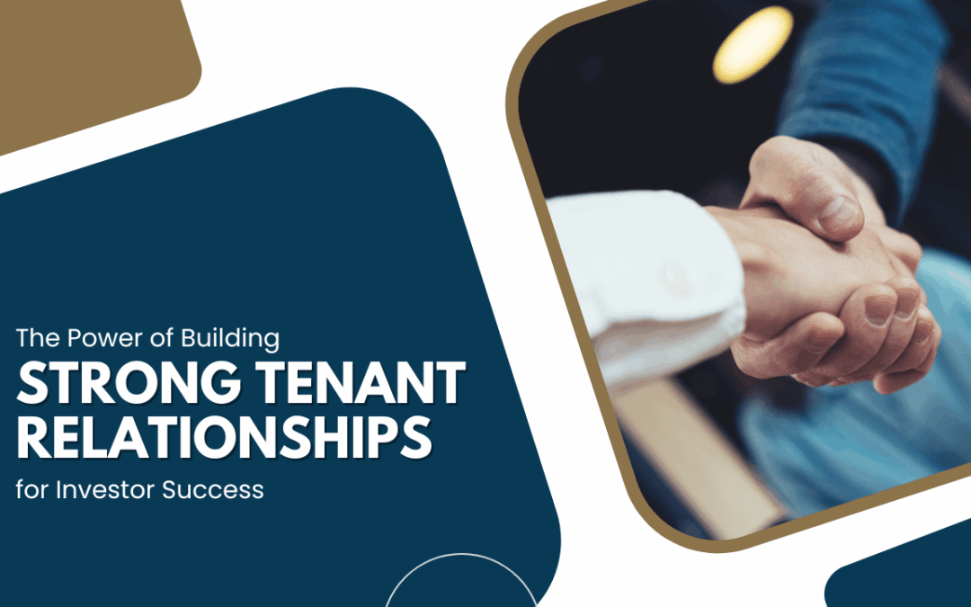The Power of Building Strong Tenant Relationships for Investor Success