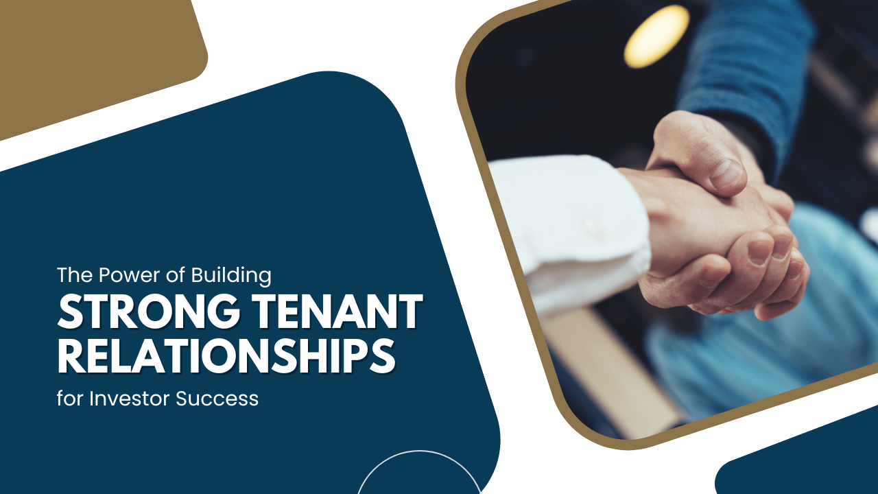 The Power of Building Strong Tenant Relationships for Investor Success