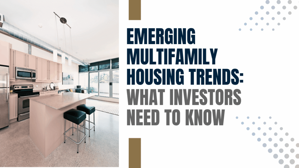 Emerging Multifamily Housing Trends: What Investors Need to Know - Article Banner